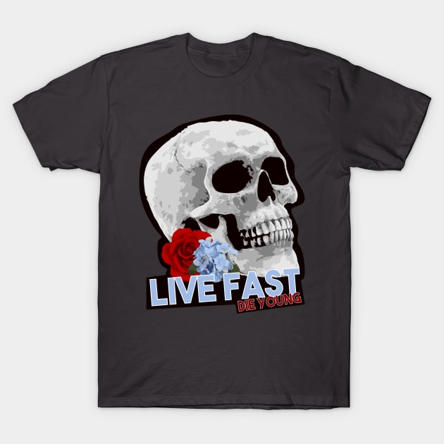 Live Fast - Die Young T-Shirt by WaltTheAdobeGuy